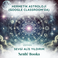 HERMETİK ASTROLOJİ (GOOGLE CLASSROOM’DA)